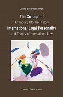 The concept of international legal personality : an inquiry into the history and theory of international law /