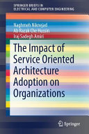 The impact of service oriented architecture adoption on organizations /