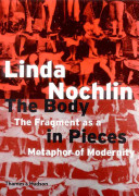 The body in pieces : the fragment as a metaphor of modernity /
