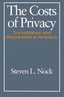 The costs of privacy : surveillance and reputation in America /