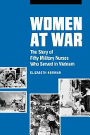 Women at war : the story of fifty military nurses who served in Vietnam /