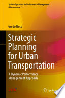 Strategic planning for urban transportation : a dynamic performance management approach /