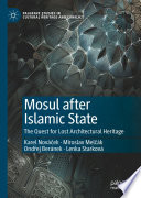 Mosul after Islamic State : the quest for lost architectural heritage /