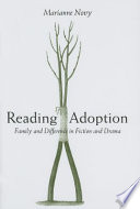 Reading adoption : family and difference in fiction and drama /