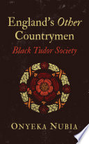 England's other countrymen : black Tudor society /
