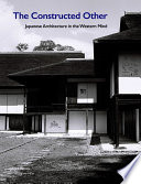 The constructed other : Japanese architecture in the Western mind /