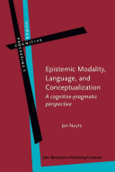 Epistemic modality, language, and conceptualization : a cognitive-pragmatic perspective /