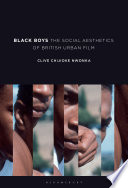 Black boys : the social aesthetics of British urban film /
