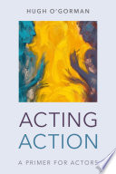 Acting Action : A Primer for Actors.
