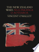 The New Zealand Wars = Ngā Pakanga o Aotearoa /