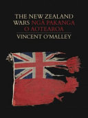 The New Zealand Wars = Ngā pakanga o Aotearoa /