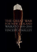 The great war for New Zealand : Waikato 1800-2000 /