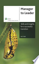 Manager to leader : skills and insights for a successful transition /