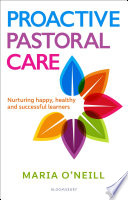 Proactive pastoral care : nurturing happy, healthy and successful learners /