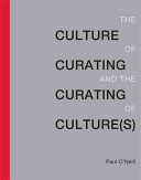 The culture of curating and the curating of culture(s /