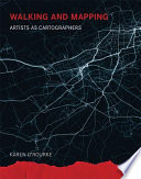 Walking and mapping : artists as cartographers /