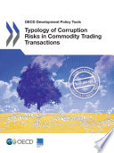 OECD Development Policy Tools Typology of Corruption Risks in Commodity Trading Transactions.