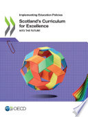 Implementing Education Policies Scotland's Curriculum for Excellence Into the Future.