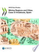 OECD Rural Studies Mining Regions and Cities Case of Andalusia, Spain.