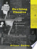 Devising theatre : a practical and theoretical handbook /