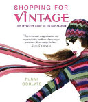 Shopping for vintage : the definitive guide to vintage fashion /