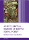 An intellectual history of British social policy : idealism versus non-idealism /