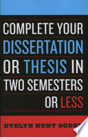 Complete your dissertation or thesis in two semesters or less /