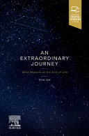 An extraordinary journey : what matters at the end of life /