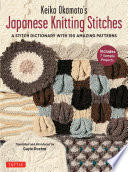 Keiko Okamoto's Japanese knitting stitches : a stitch dictionary with 150 amazing patterns /