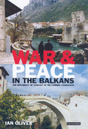 War & peace in the Balkans : the diplomacy of conflict in the former Yugoslavia /