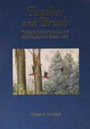 Feather and brush : three centuries of Australian bird art /