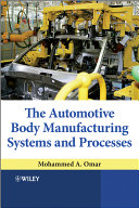 The automotive body manufacturing systems and processes /