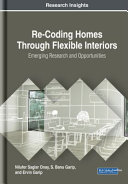 Re-coding homes through flexible interiors : emerging research and opportunities /