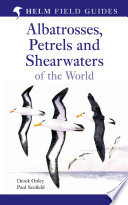Albatrosses, petrels, and shearwaters of the world /