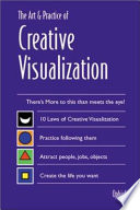 The art & practice of creative visualization /