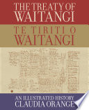 The Treaty of Waitangi = Te Tiriti o Waitangi : an illustrated history /
