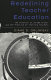 Redefining teacher education : the theories of Jerome Bruner and the practice of training teachers /