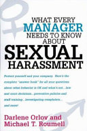 What every manager needs to know about sexual harassment /