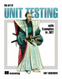 The art of unit testing : with examples in .NET /