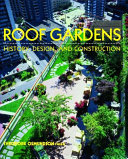 Roof gardens : history, design, and construction /
