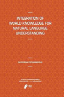 Integration of world knowledge for natural language understanding /