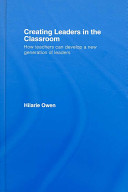Making leaders in the classroom : how teachers can create a new generation of leaders /