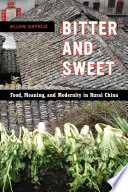 Bitter and sweet : food, meaning, and modernity in rural China /