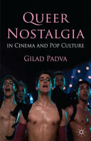 Queer nostalgia in cinema and pop culture /