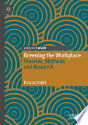 Greening the workplace : theories, methods, and research /