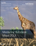 Mastering Autodesk Maya 2012 /