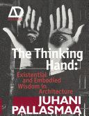 The thinking hand : existential and embodied wisdom in architecture /