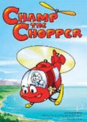 Champ the chopper /