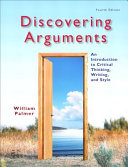 Discovering arguments : an introduction to critical thinking, writing, and style /