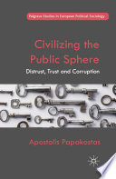 Civilizing the public sphere : distrust, trust and corruption /
